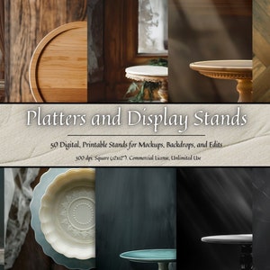 May include: A collage of images featuring platters and display stands in different designs. The image includes a variety of styles, from wooden to ornate, with the text "Platters and Display Stands" and details about digital, printable stands for mockups, backdrops, and edits.