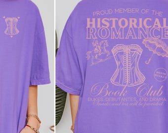 Historical Romance Book Club Comfort Colors Tee, Bookish Gift, Romance Shirt, Reader Merch, Book Lover, Book Girlie Gift, front and back