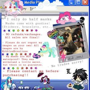 May include: A digital art image featuring a computer window with cartoon characters and text. The text includes "I only do half masks" and "Please contact me before purchasing!!" A window displays a furry mask. Colorful stars and hearts decorate the image.