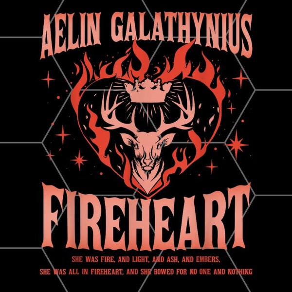 Aelin Galathynius Fireheart She Was Fire. And Light, And Ash PNG