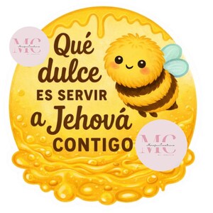 May include: A round, yellow graphic with a cartoon bee and the Spanish text "Qué dulce es servir a Jehová contigo." The bee has brown and yellow stripes, blue wings, and a smiling face. The background resembles dripping honey.