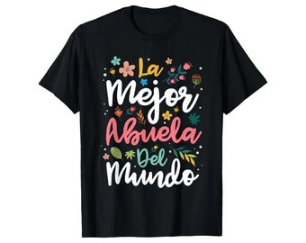 La Mejor Abuela Del Mundo T-Shirt, Floral Spanish Grandma Tee