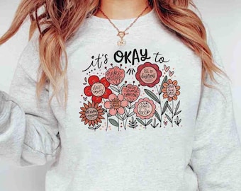 It's Okay To Boho Floral Hoodie, Inspirational T-shirt, Positivity Shirt, Kindness Shirt, It's Okay To Make Some Mistakes Sweatshirt