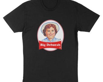 BIG DEBORAH T-shirt, Tasteless Funny Sweatshirt Gift, Unisex Funny Hoodie