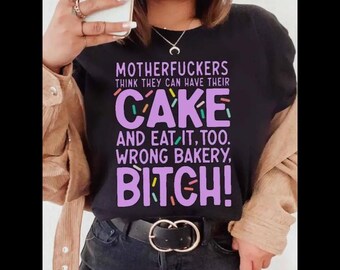 Wrong Bakery Bitch T-Shirt, Funny Sarcastic Quote Tee