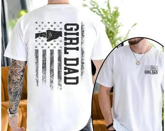 Girl Dad T-Shirt, Distressed Flag Tee, Patriotic Fatherhood