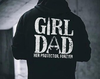Girl Dad Her Protector Forever Sweatshirt, Father of Girls T-Shirt, Proud Dad Gift from Daughter, Protective Father Hoodie, Birthday Dad Tee