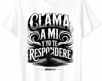 Clama A Mí Y Yo Te Responderé Christian T-Shirt, Spanish Faith Tee, Jeremiah 33:3