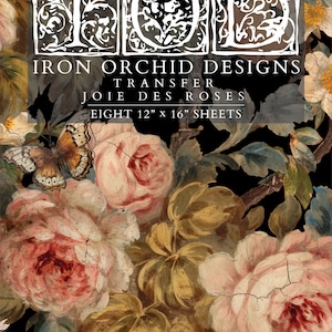 May include: Iron Orchid Designs transfer sheets for decoupage, featuring a floral design with pink roses and a butterfly. The text on the sheet reads "JOIE DES ROSES" and "EIGHT 12" x 16" SHEETS".