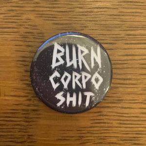 Burn corpo shit cyberpunk 2077 button pin badge B-Grade