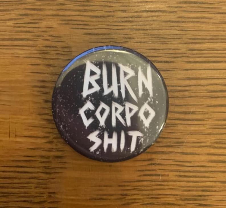 Burn corpo shit cyberpunk 2077 button pin badge B-Grade