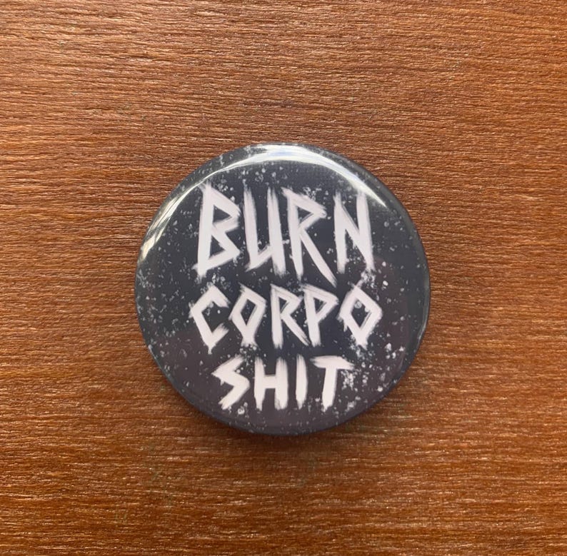 Burn corpo shit cyberpunk 2077 button pin badge A-Grade