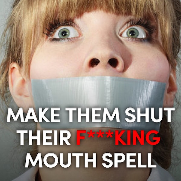 Make Them Shut Their F***king Mouth Spell - A spell to make someone stop gossiping, shut up spell, no more gossip spell, spell to stop talk