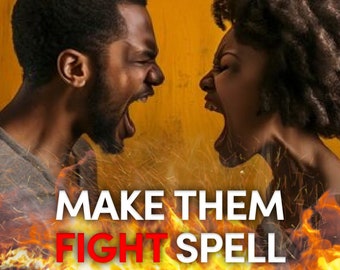 Make Them Fight Spell - A spell to make two people have a fight, couple fight spell, divorce spell, couple break up spell, breakup spell