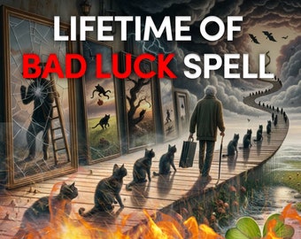 Lifetime of Bad Luck Spell - A spell to give them a lifetime of bad luck, unlucky spell, spell for bad luck, make them unlucky spell