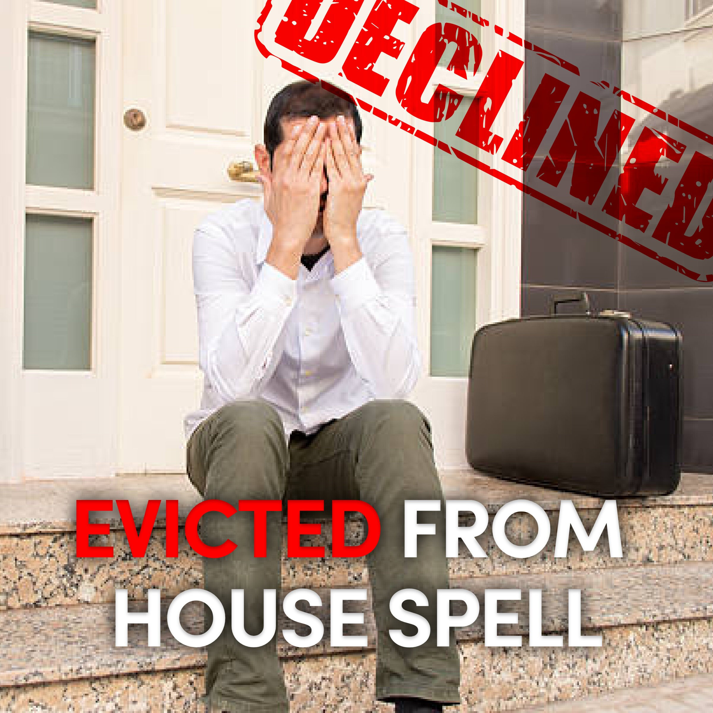 Evicted From House Spell A Spell for Getting Someone Evicted From Their