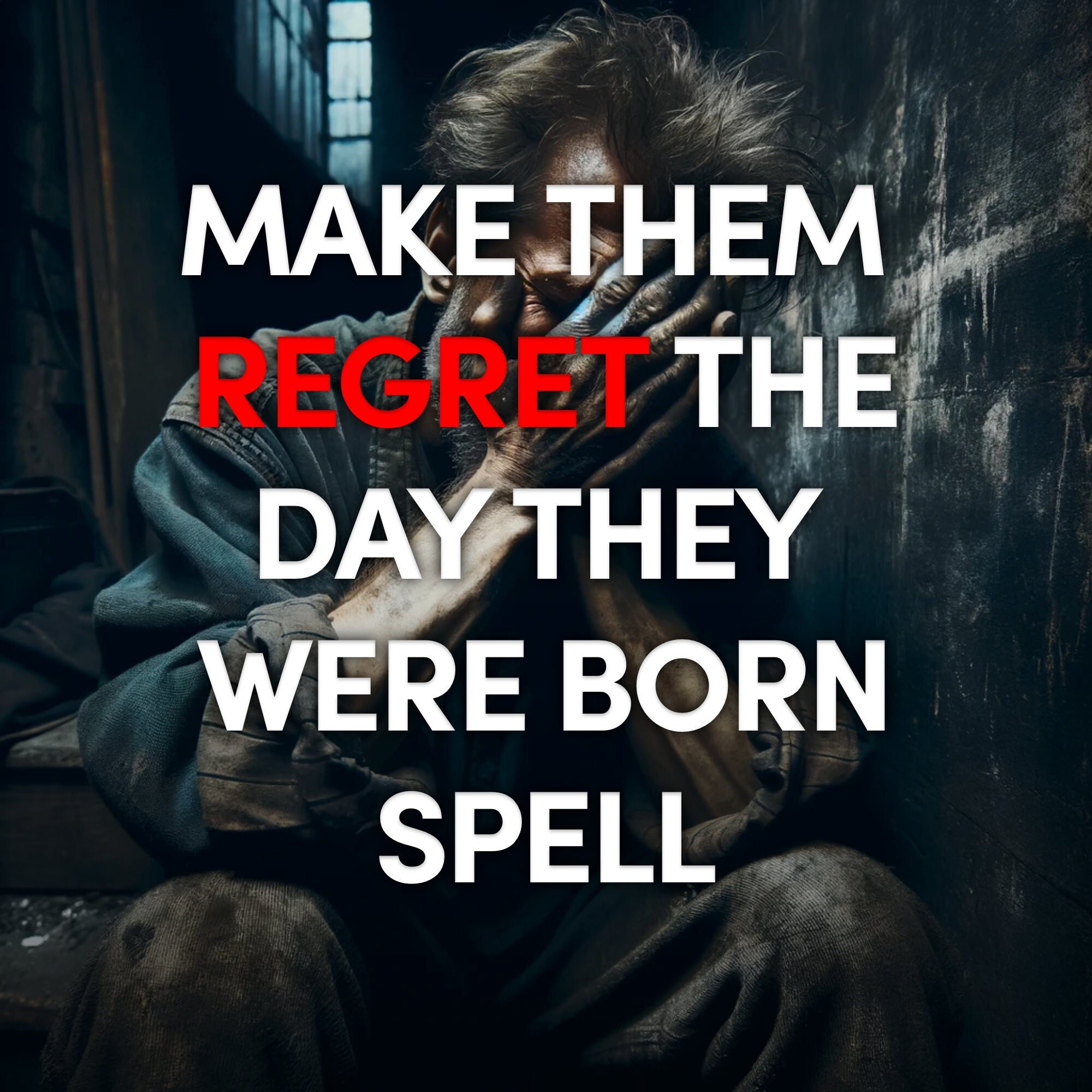 Make Them Regret The Day They Were Born Spell - A spell for ultimate regret, karma spell, powerful regret spell, regretful spell, hex