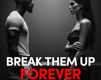 Break Them Up (Forever!) Spell - A spell to make them breakup, permanent break up spell, divorce spell, couple breakup spell