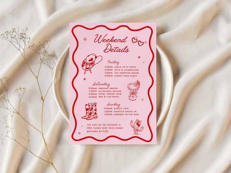 May include: A pink and red illustrated card with the text "Weekend Details" and a schedule of events for a weekend getaway. The events include a pancake pantry, a wildhorse saloon, a pedal tavern tour, and a honky tonk night. The card also includes a cactus illustration and the text "The cost of the weekend is $350. Please send your Venmo @oceania by 01/1."