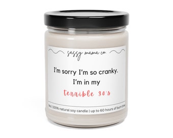 terrible 30s funny candle sarcasm women gift Scented Soy Candle, 9oz