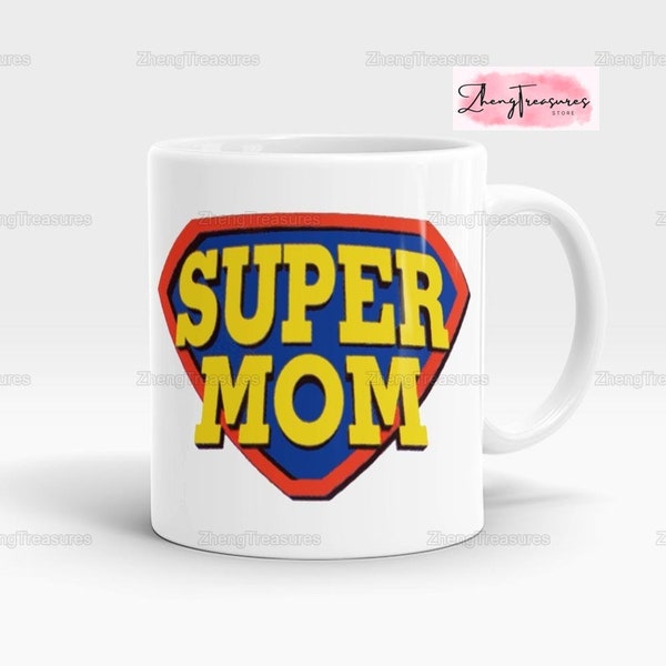 Super Mom Mug, Mothers Days Gift, Mom Coffee Mug, Mommy Gifts, Coffee Mug, Best Mom Ever, Gift For Mum, Mums Day Gift, Gift From Daughter