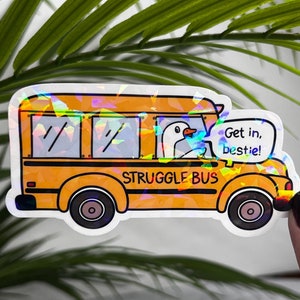 Get in Bestie Struggle Bus Holographic Sticker Mental Health Sticker Sparkly Spread Positivity Good Vibes Decal Inspirational