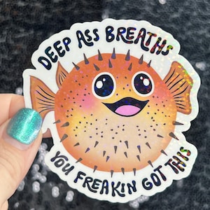 Deep ass breathes I&#39;ve freakin got this Silly Holographic Sticker Mental Health Sparkly Spread Positivity Good Vibes Decal Inspirational