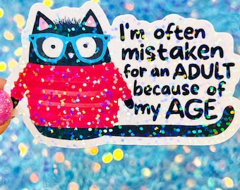 Mistaken for an Adult Sticker, Funny Adulting Sticker, Black Cat Sticker, Sarcastic Holographic Sticker, Neurospicy Sticker