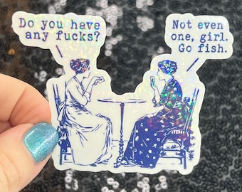 Do You Have Any Fs Not Even One Go Fish Funny Holographic Sticker Mental Health Sticker Sparkly Spread Positivity Good Vibes Decal Silly