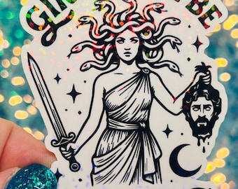 Girls Will Be Girls Medusa Sticker | Funny Feminist Sticker | Holographic Medusa Sticker | Greek Mythology Sticker Mental Health Girl Power