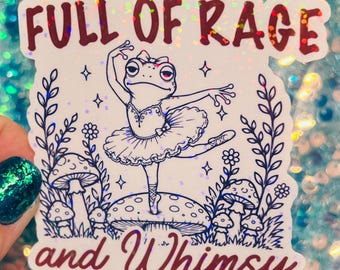 Full of Rage and Whimsy Frog Sticker | Funny Ballerina Frog Vinyl Sticker | Holographic Frog Sticker | Cute Angry Frog Sticker