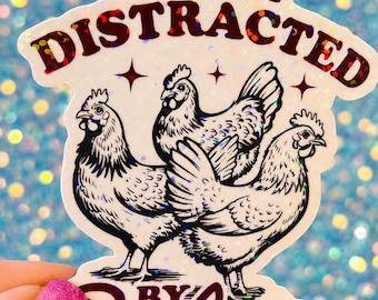 Easily Distracted by Peckers Sticker, Funny Chicken Sticker, Backyard Chicken Sticker, Holographic Farm Sticker, Hen Sticker