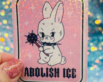 Abolish ICE Sticker Cute Bunny Activist Holographic Sticker Anti ICE Protest Decal Political Social Justice Art