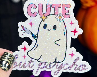 Cute But Psycho Cute Ghosty Spooky Season Halloween Holographic Sticker Mental Health Spread Positivity Good Vibes Decal Inspirational