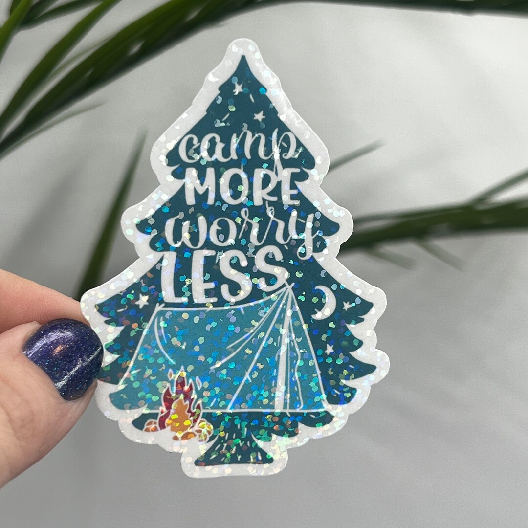 Camp More Worry Less Holographic Sparkly Sticker Adventure Sticker RV ...