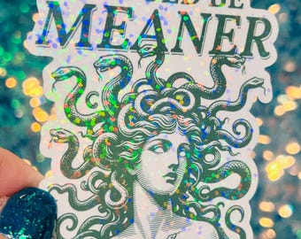 I Could Be Meaner Medusa Sticker | Funny Feminist Sticker | Holographic Medusa Sticker | Greek Mythology Sticker Mental Health Girl Power