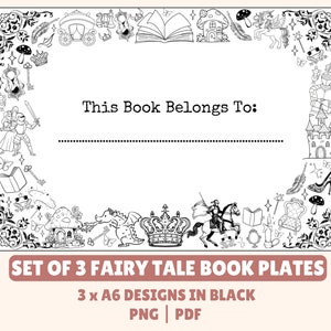 May include: Set of three black and white printable bookplates featuring fairy tale illustrations. The bookplates are designed for A6 size books and include a space for writing "This Book Belongs To:".