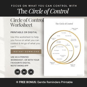 May include: A white Circle of Control worksheet featuring three concentric gold circles with text labels. The outer circle is labelled Things I Cannot Control, the middle is Things I Can Influence, and the inner circle is labelled Things I Can Control.