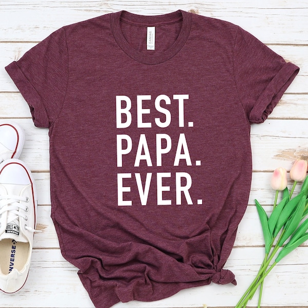 Best Papa Ever T-Shirt - Funny Humorous Fathers Day Gift for Husbands and Dads - Clever Saying Mens Tee - Perfect Present for Awesome Dads