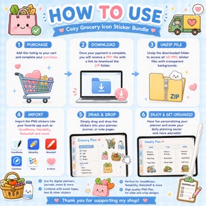 May include: An instructional graphic titled HOW TO USE Cozy Grocery Icon Sticker Bundle, featuring six numbered steps for purchasing, downloading, unzipping, importing, and using digital stickers on tablets with icons of shopping carts and planners.