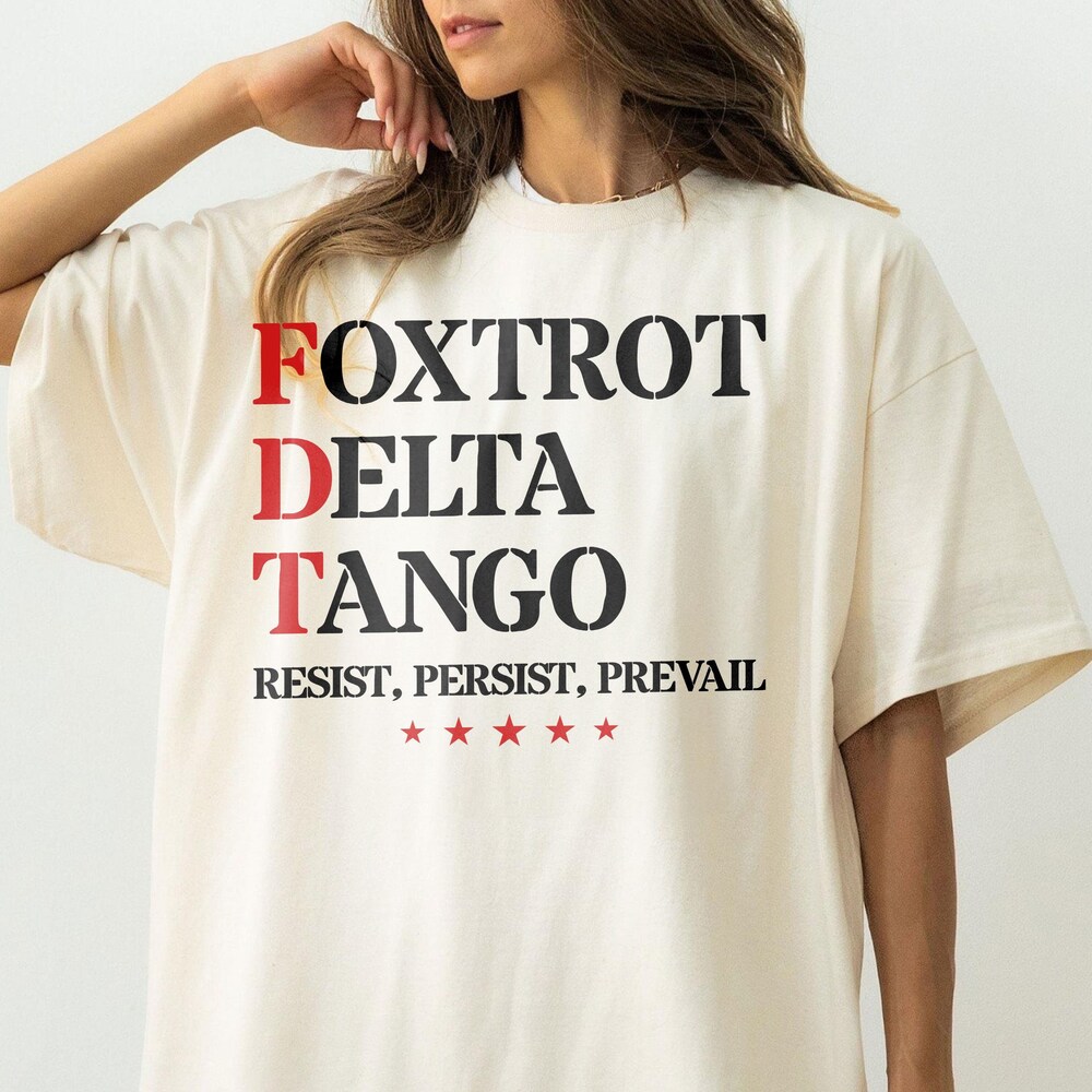 Teexy Style Foxtrot Delta Tango Shirt, Fdt Shirt, Feminist Shirt, Activist Shirt, Anti Republican Shirt, Political Shirt, Resist Shirt, Protest Shirt