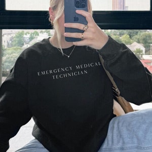 Emergency Medical Technician Sweatshirt , EMT Sweatshirt , Gift For EMT , Medical Technician Shirt , EMT Gift , Paramedic Sweatshirt Gift