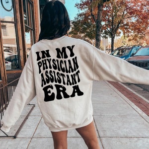In My Physician assistant Sweatshirt , Pa Sweatshirt , PA graduation , Gift For PA grad , PA school Grad , Physician Assistant Graduation