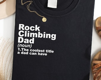 Rock Climbing Dad Shirt , Funny Rock Climbing T Shirt , Dad Shirt , Funny Dad Gift , Gift For Dad , Funny Dad T Shirt , Rock Climber Dad