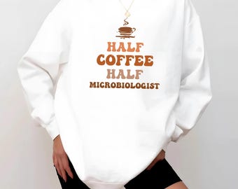 Microbiologist Sweatshirt , Microbiology Sweatshirt , Gift For Microbiologist , Biology Teacher Shirt , Biology Scientist ,Microbiology Gift