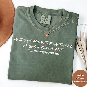 Camiseta de amigos assistentes administrativos | Camiseta engraçada assistente administrativo | Camiseta vida de escritório, estarei lá para você | Vida de administrador | Camiseta humorística de escritório