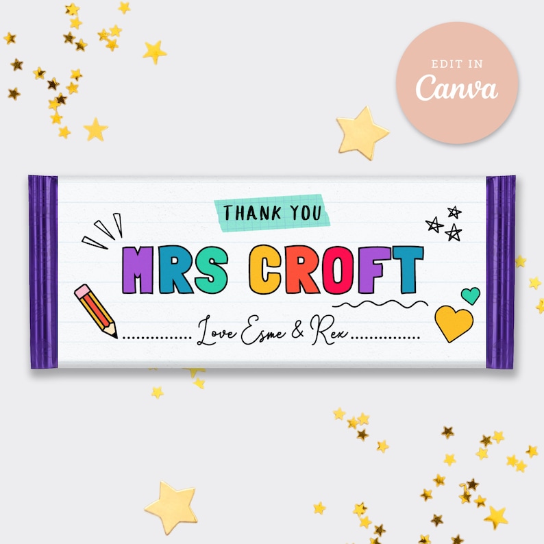 May include: A colorful candy bar wrapper with the text "THANK YOU MRS CROFT" in a playful font. The wrapper includes a pencil, hearts, stars, and the words "Love Esme & Rex". The wrapper has purple edges and is decorated with gold star confetti.