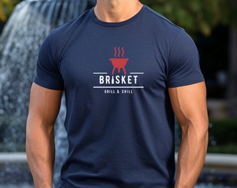 Funny Brisket Shirt, Funny BBQ Shirt, Grill and Chill Shirt, Barbecue t-shirt, BBQ Gifts For Men, Dad Husband Grandpa Father's Day