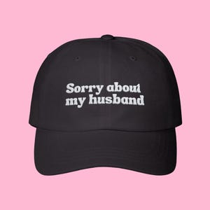 Geborduurde baseballpet Sorry over mijn echtgenoot, grappige baseballpetten, bruidshonkbalhoed, cadeaus voor bruid, vrijgezellenfeest, vrijetijdshoeden