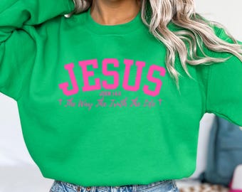 Jesus Christian Sweatshirt, Pink Sweatshirt, Trendy Faith Apparel, The Way The Truth The Life, Jesus Loves You, Modern Bible Verse Sweater